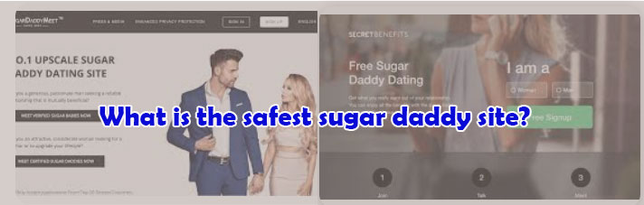What is the safest sugar daddy site? What sugar daddy websites are safe?