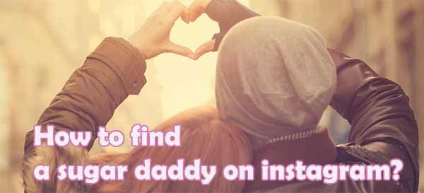 How to find a sugar daddy on instagram